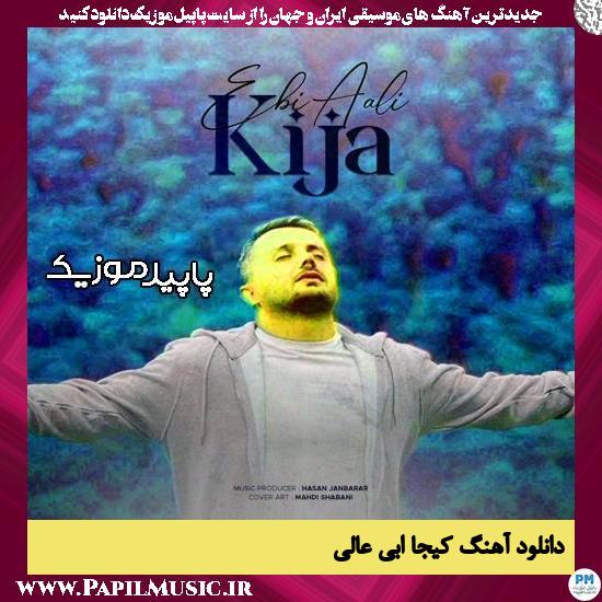 دانلود آهنگ کیجا از ابی عالی